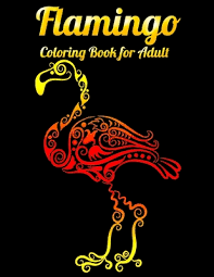 Flamingo mom and baby coloring page. Flamingo Coloring Book For Adult An Adult Coloring Book With Fun Easy Flower Pattern And Relaxing Coloring Pages Paperback East City Bookshop