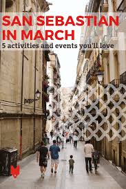 5 Things You Need To Do In San Sebastian In March San Sebastian Spain Spain Honeymoon Spain Travel