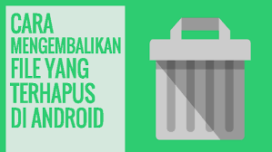 10 Cara Mengembalikan File Atau Foto Yang Terhapus Pada Android Tanpa Root Penghapus Teknologi Informasi Android