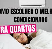 Como Escolher o Melhor Ar Condicionado para Quartos