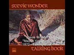 Stevie Wonder Maybe Your Baby Youtube