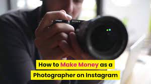 Make money from photography instagram. How To Make Money As A Photographer On Instagram Make Money As