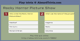 Read on for some hilarious trivia questions that will make your brain and your funny bone work overtime. Trivia Quiz Rocky Horror Picture Show