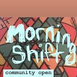 Morning Shift: Community Open Writing Time