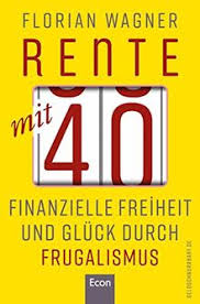 Hannes androsch legt gemeinsam mit experten in seinem neuen buch europa vor der entscheidung optionen für die. Rente Mit 40 Finanzielle Freiheit Und Gluck Durch Frugalismus Florian Wagner Pdf Kostenlos