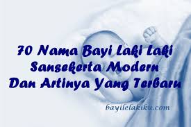 Kenzie artinya orang yang bisa memberikan keadilan. 70 Nama Bayi Laki Laki Sansekerta Modern Dan Artinya Yang Terbaru Bayilelakiku Com Nama Bayi Laki Laki Dan Artinya Islami Kristen Modern