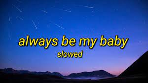 Always Be My Baby Tiktok Song Slowed Lyrics Video Youtube