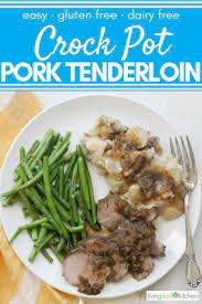 Crock Pot Pork Tenderloin Easy Gluten Dairy Free Recipe Crockpot Pork Tenderloin Slow Cooker Pork Tenderloin Pork Tenderloin