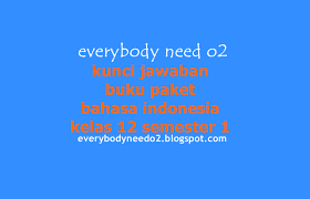 Kunci Jawaban Buku Paket Bahasa Indonesia Kelas 12 Semester 1