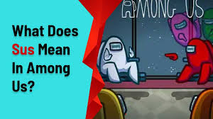 What Does Sus Mean In Among Us Answered Gamer Tweak