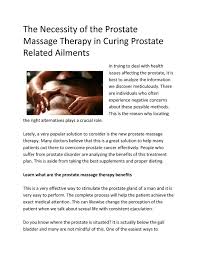 This therapy might offer some health benefits, or your doctor might use it to diagnose a problem. Calameo The Necessity Of The Prostate Massage Therapy In Curing Prostate Related Ailments