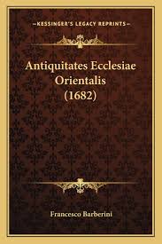 Amazon.com: Antiquitates Ecclesiae Orientalis (1682) (Latin Edition):  9781166068158: Barberini, Francesco: Books