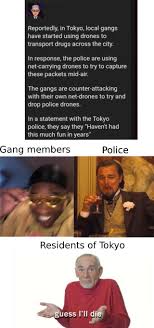 Tokyo Drone Forces Memes Really Funny Memes Funny Relatable Memes Stupid Memes