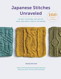 If you've already knit a scarf and you're looking for a slightly more challenging project, then this infinity scarf is just the ticket! Japanese Stitches Unraveled 160 Stitch Patterns To Knit Top Down Bottom Up Back And Forth And Book By Wendy Bernard Paper Over Board Www Chapters Indigo Ca