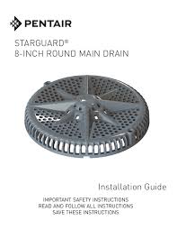 Maybe you would like to learn more about one of these? Starguard 8 Inch Round Main Drain Installation