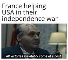Oct 10, 2016 · i've also lived in the usa and traveled there quite a bit. France Helping Usa In Their Independence War Meme Ahseeit