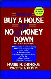 Don't rule out homeownership because you don't have a down payment and are dealing with bad credit. How To Buy A House With No Or Little Money Down Shenkman Martin M Boroson 9780471109211 Amazon Com Books