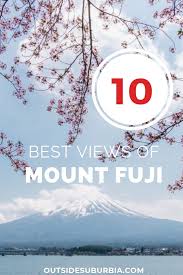 10 Best Places To See Mt Fuji Day Trips From Tokyo Asia Travel Japan Travel