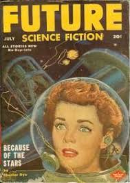 FUTURE Science Fiction: July 1952 by Future (Charles Dye; Wallace West;  Lester del Rey; Jerome Bixby; Ben Singer)