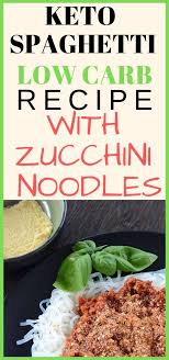 Keto Spaghetti Low Carb Recipe With Zucchini Noodles Spaghetti Recipes Ketogenic Recipes Recipes