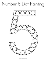 Number 5 Dot Painting Coloring Page Twisty Noodle Numbers Preschool Numbers For Kids Alphabet Coloring Pages