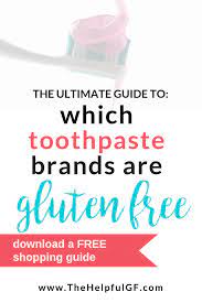 Have you been struggling to find a toothpaste that is safe for your diet? Gluten Free Toothpaste Brands The Ultimate List 2021 The Helpful Gf