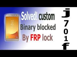 Solved Custom Binary Blocked By Frp Lock Samsung J701f Youtube