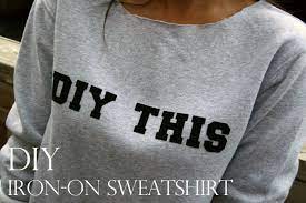 Diy Iron On Sweatshirt Diy Sweatshirt Diy Sweatshirt Iron On Sweatshirts