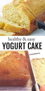 Healthy Yogurt Cake One Bowl Easy And Inexpensive The Clever Meal Recipe Healthy Yogurt Yogurt Recipes Healthy Cake Recipes