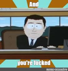 Meme And You Re Fucked All Templates Meme Arsenal Com