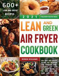 Maybe you would like to learn more about one of these? Lean And Green Air Fryer Cookbook 2021 Buch Kartoniert Ronda Williams