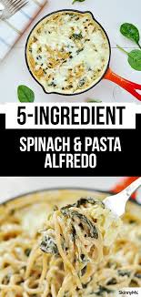 5 Ingredient Spinach Pasta Alfredo Recipe Spinach Pasta Pasta Recipes Alfredo Healthy Recipes