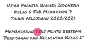 Soal bahasa indonesia kelas 6 sd tentang pidato.pidato pelepasan kelas 6. Ujian Praktik Bahasa Indonesia Kelas 6 Sdn Mekarjaya 7 Tahun Pelajaran 2020 2021 Youtube