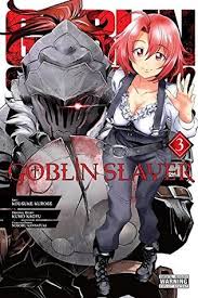 And a woman who has no name or a lover, and lives only for the. Goblin Slayer Vol 3 Goblin Slayer Manga 3 By Kousuke Kurose