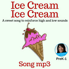 Ice Cream Action Song Music Opposites High And Low Sounds Song Mp3 Only Sound Song Classroom Songs Action Songs