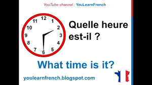 French territories observe different time zones: French Lesson 11 Tell Time In French What Time Is It Quelle Heure Est Il Decir La Hora En Frances Youtube