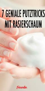 7 Geniale Putztricks Mit Rasierschaum Freundin De In 2020 Rasierschaum Rasieren Jalousien Reinigen