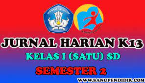 Check spelling or type a new query. Jurnal Harian K13 Semua Jenjang Kelas I Ii Iii Iv V Dan Vi Sd Semester 2 Sang Pendidik