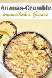 ananas crumble sommerlicher genuss gesunde saft rezepte lebensmittel essen ananas rezepte
