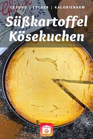 susskartoffel kasekuchen rezept gesunder kasekuchen rezept rezepte gesunder kasekuchen susskartoffel kuchen