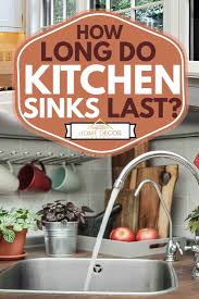 do sinks last? [answers by sink type