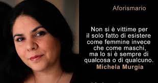 E altre nove frasi che. Aforismario Aforismi Frasi E Citazioni Di Michela Murgia
