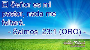 Maybe you would like to learn more about one of these? Salmos 23 1 Oro El Senor Es Mi Pastor Nada Me Faltara