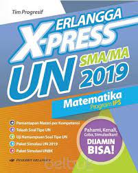 Kunci jawaban erlangga xpress un 2019 kimia sma. Erlangga X Press Un Sma Ma 2019 Matematika Program Ips Tim Progresif Belbuk Com