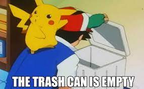 The Trash Can Is Empty Pokemon Amino
