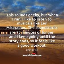 This Sounds Geeky But When I Run I Like To Listen To Idlehearts
