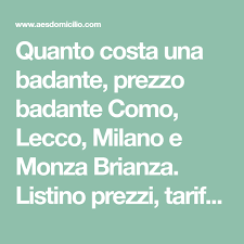 Quanto Costa Una Badante Prezzo Badante Como Lecco Milano E Monza Brianza Listino Prezzi Tariffe Per Assistenza Badante Convivent Badante Educazione Costa