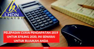 Berikut adalah senarai pelepasan cukai terkini bagi tahun taksiran 2020 yang dimaklumkan melalui laman web lembaga hasil dalam negeri (lhdn). Pelepasan Cukai Pendapatan 2019 Untuk Efiling 2020 Ini Senarai Untuk Rujukan Anda Portal Kini
