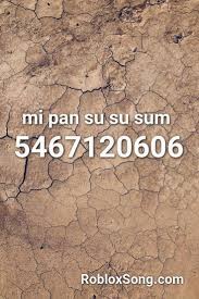Mi Pan Su Su Sum Roblox Id Roblox Music Codes Roblox Roblox Pictures Songs