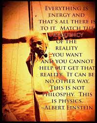 150 energy quotes to understand all that is happening around. Quote Albert Einstein Quote Everything Is Energy